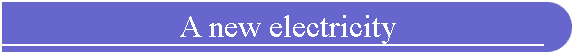 A new electricity